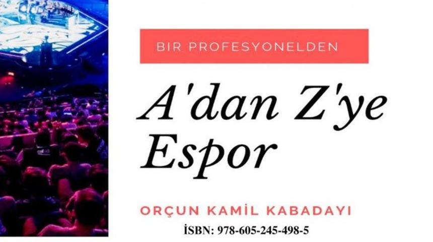 Espor adına yeni bir e-kitap: “A’dan Z’ye Espor”