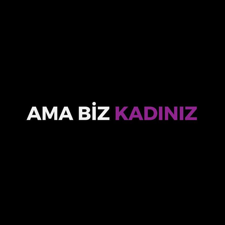 Ama Biz Kadınız