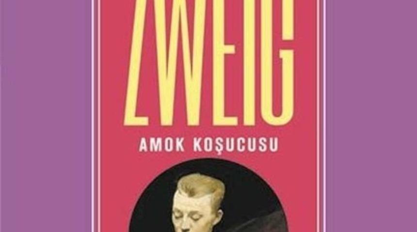 Stefan Zweig&rsquo;in Amok Koşucusu adlı kitabı raflarda