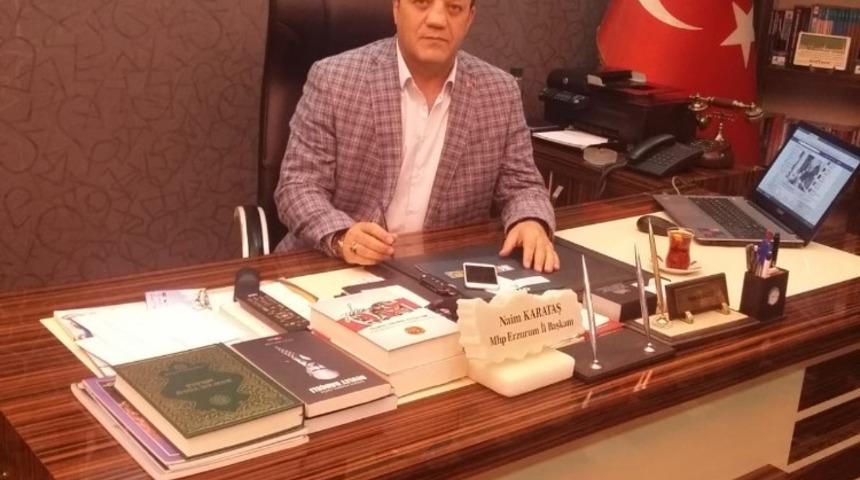 MHP Erzurum İl Başkanı Naim Karataş&rsquo;tan Kadir Gecesi mesajı