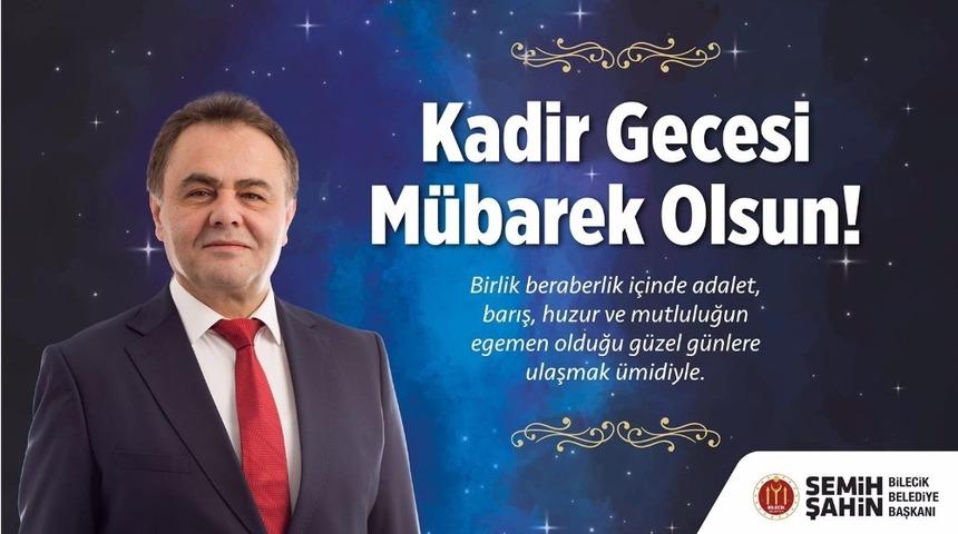Başkan Şahin&rsquo;in Kadir Gecesi mesajı