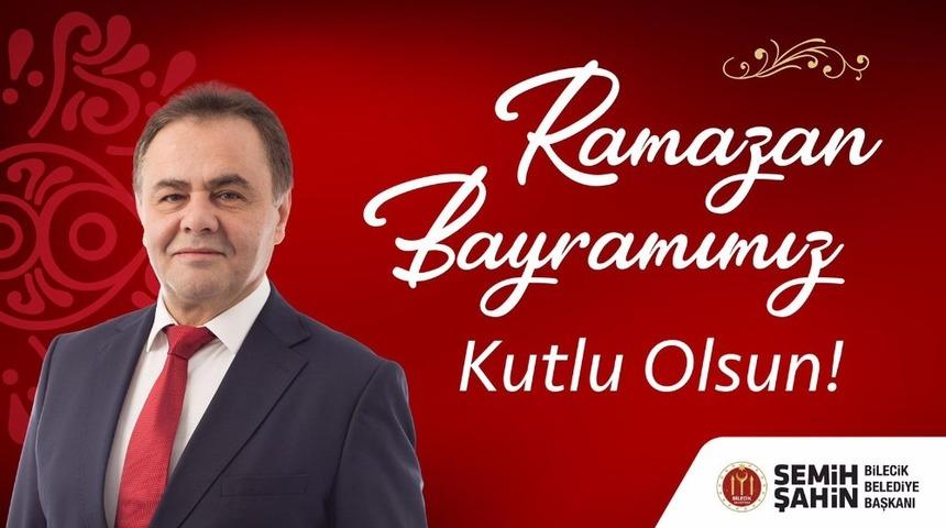 Başkan Şahin&rsquo;in Ramazan Bayramı mesajı