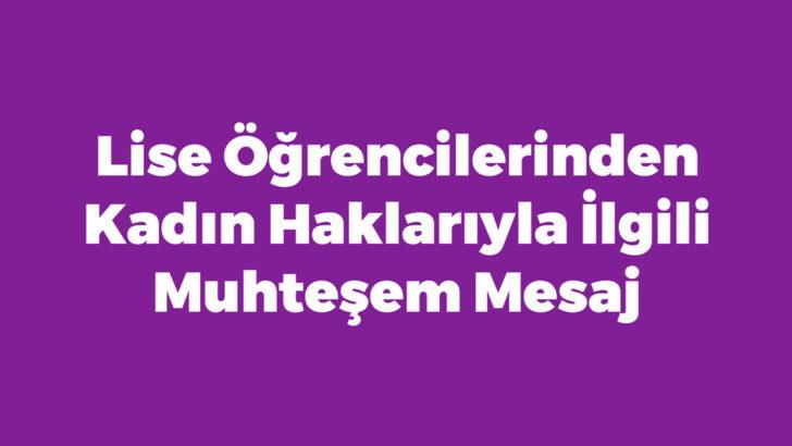 Lise Öğrencilerinden Kadın Haklarıyla İlgili Muhteşem Mesaj