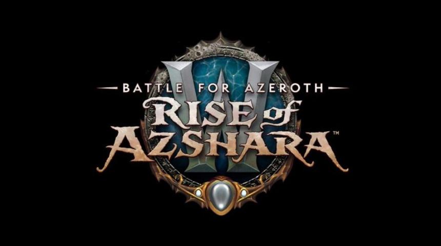 World of Warcraft’ın yeni macerası Battle for Azeroth: Rise of Azshara sizlerle