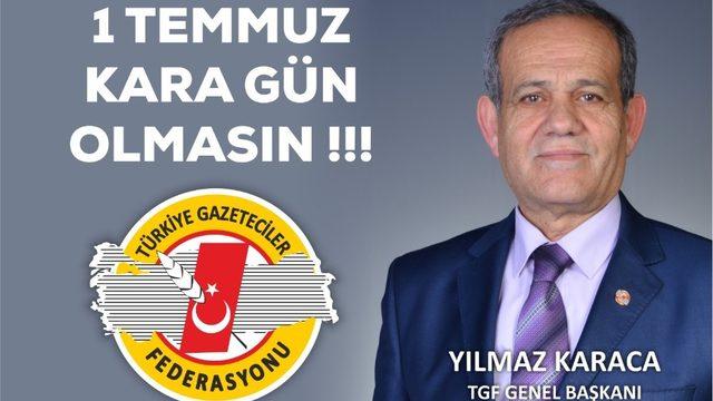 Karaca; “1 Temmuz kara gün olmasın”