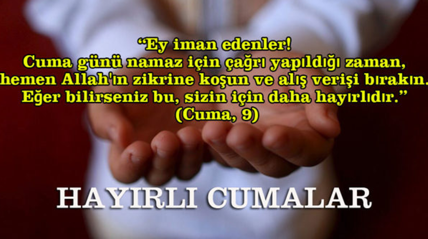 Cuma mesajları 2019: 5 Temmuz i&ccedil;in en g&uuml;zel uzun, kısa veya resimli Cuma mesajları 