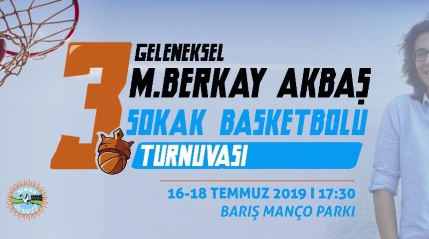 3. Geleneksel Berkay Akbaş Sokak Basketbolu Turnuvası d&uuml;zenlenecek