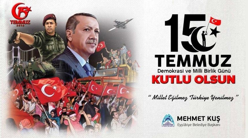 Başkan Kuş&rsquo;tan 15 Temmuz mesajı