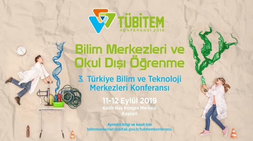 Bilim ve Teknoloji Konferansı Kayseri&rsquo;de yapılacak