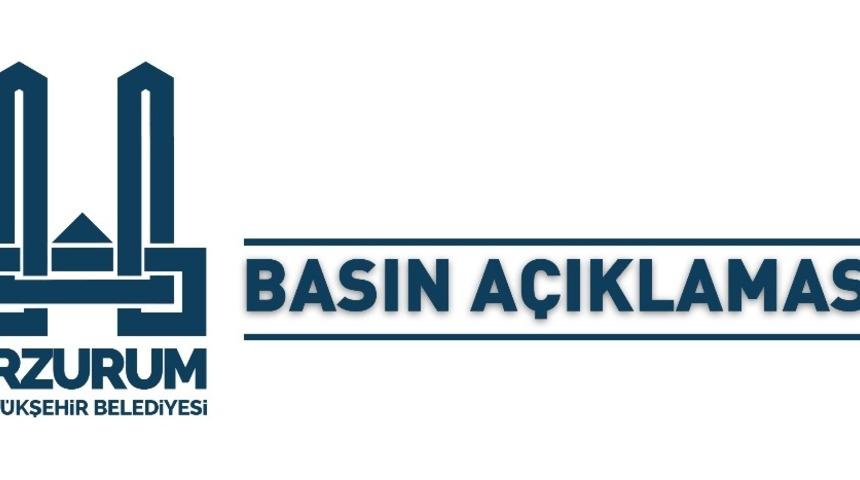 Erzurum B&uuml;y&uuml;kşehir Belediyesi&rsquo;nden basın a&ccedil;ıklaması