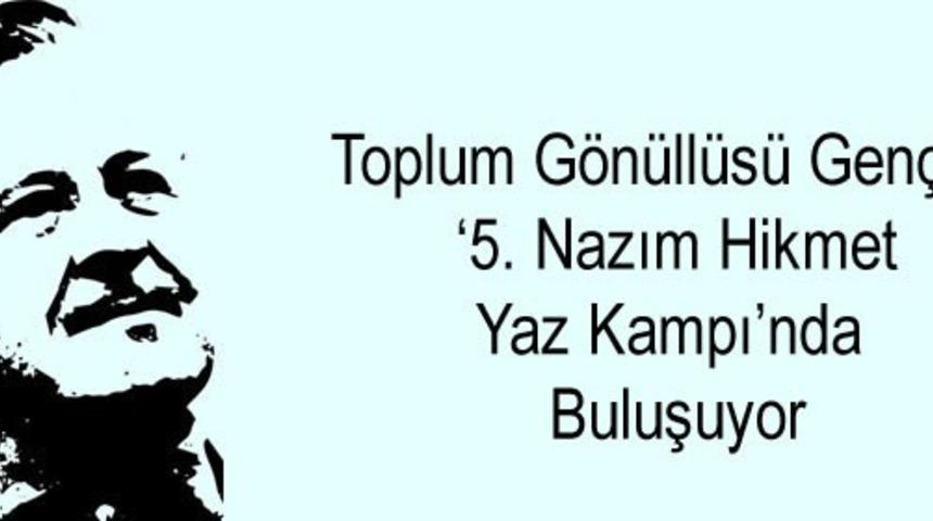 Toplum gönüllüsü gençler ‘5. Nazım Hikmet Yaz Kampı’nda buluşuyor