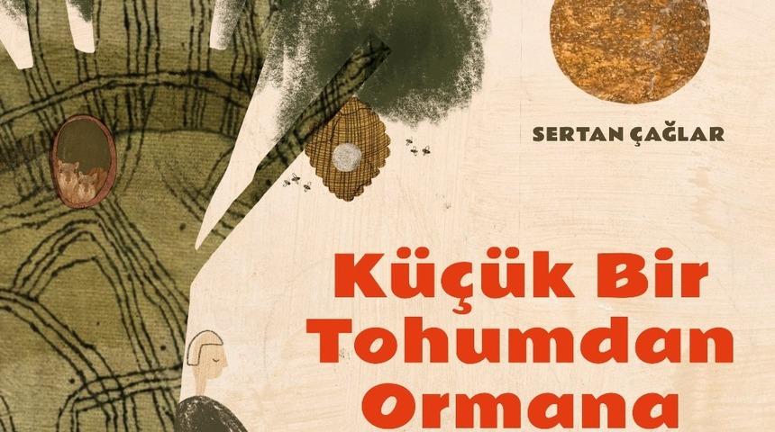 &lsquo;K&uuml;&ccedil;&uuml;k Bir Tohumdan Ormana&rsquo; raflarda