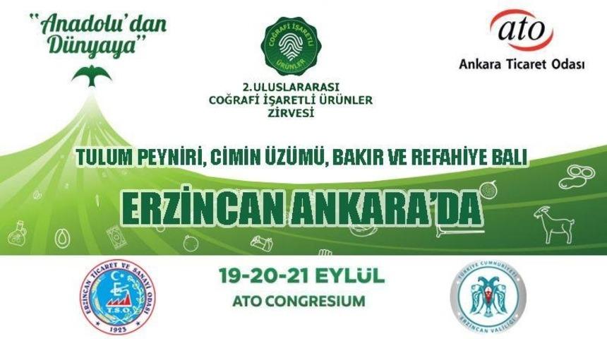 Erzincan &uuml;r&uuml;nleri Ankara&rsquo;da g&ouml;r&uuml;c&uuml;ye &ccedil;ıkacak