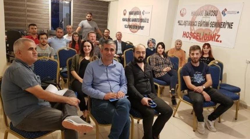 Hakkari&rsquo;de &lsquo;Uzlaştırmacı Eğitimi&rsquo; semineri