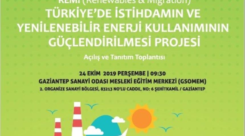 Gaziantep&rsquo;te İstihdamın ve Yenilenebilir Enerji Kullanımı Projesi tanıtılacak