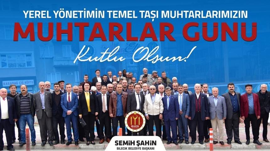 Başkan Şahin&rsquo;in Muhtarlar G&uuml;n&uuml; kutlama mesajı