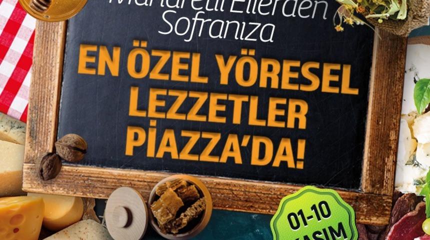 Anadolu&rsquo;nun eşsiz lezzetleri Piazza&rsquo;da