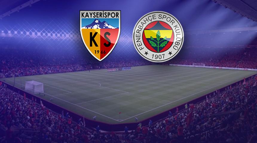 Kayserispor - Fenerbahçe maçının 11'leri belli oldu