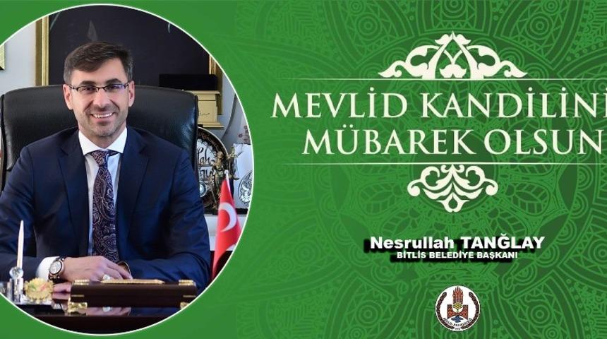 Başkan Tanğlay&rsquo;dan Mevlid Kandili mesajı