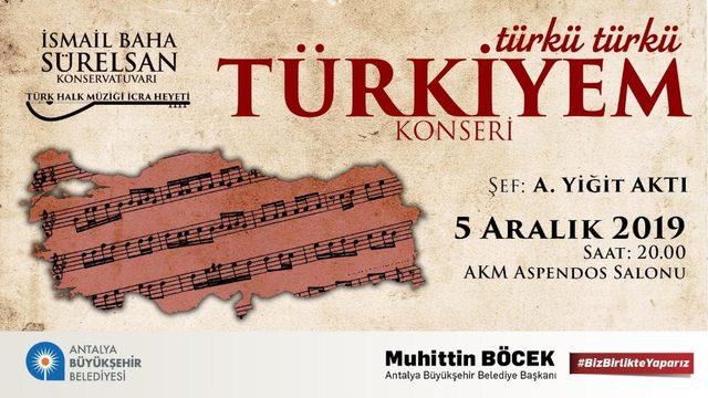 Büyükşehir’den, ‘Türkü Türkü Türkiye’m Konseri’