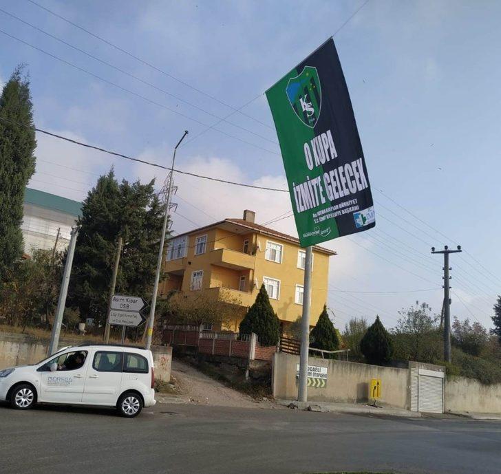 İzmit’in dört bir yanına “O kupa İzmit’e gelecek” pankartları asıldı G1