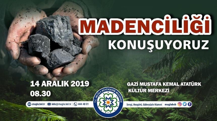 Madencilik faaliyetleri Muğla&rsquo;da tartışılacak