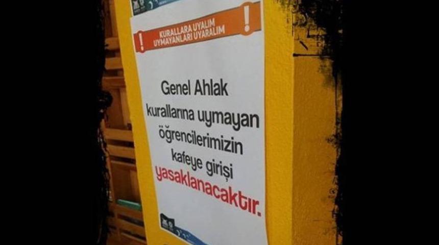 Üniversite kafesinde tartışma yaratan afiş: Genel ahlak kurallarına uymayan giremez!