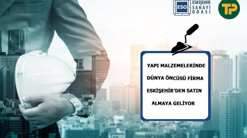 D&uuml;nyanın &ouml;nc&uuml; firması Eskişehir&rsquo;den satın almak i&ccedil;in geliyor