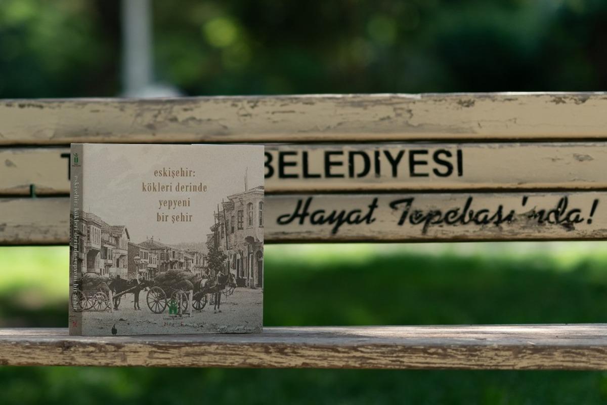&ldquo;Eskişehir: K&ouml;kleri Derinde Yepyeni Bir Şehir&rdquo; kitabına yoğun ilgi