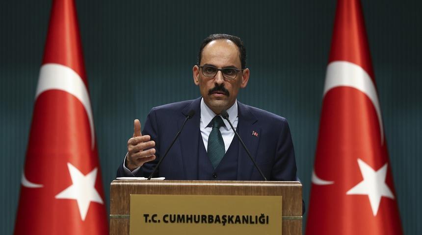 Cumhurbaşkanlığı S&ouml;zc&uuml;s&uuml; Kalın'dan &ouml;nemli a&ccedil;ıklamalar