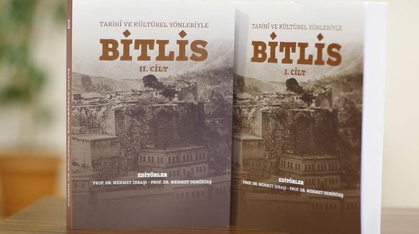 &lsquo;Tarih&icirc; ve K&uuml;lt&uuml;rel Y&ouml;nleriyle Bitlis&rsquo; kitabı &ccedil;ıktı