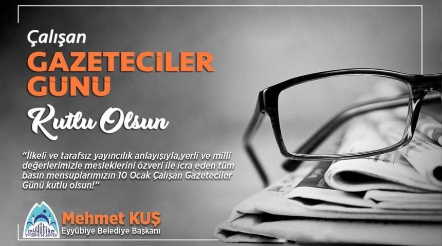 Başkan Kuş&rsquo;tan &rsquo;10 Ocak &Ccedil;alışan Gazeteciler G&uuml;n&uuml;&rsquo; mesajı