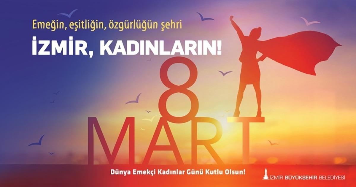 İzmir&rsquo;de 8 Mart programı dopdolu