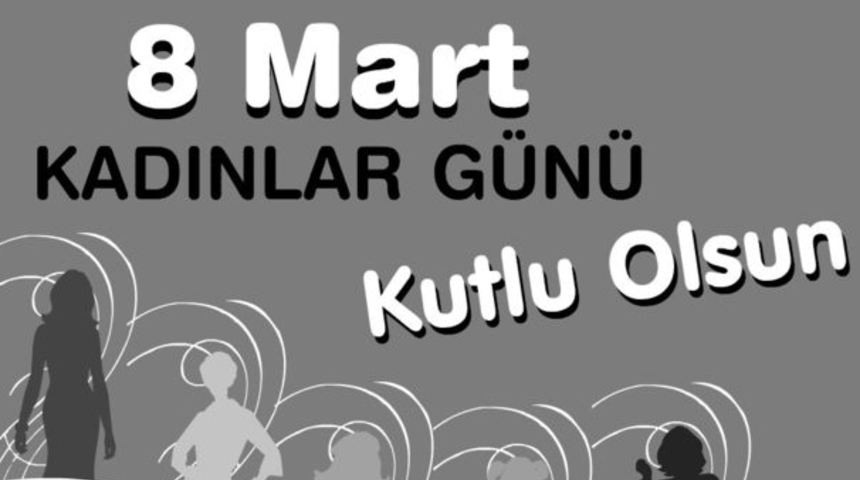8 Mart D&uuml;nya Kadınlar G&uuml;n&uuml; mesajları ve s&ouml;zleri! Kısa ve uzun 8 Mart Kadınlar G&uuml;n&uuml; mesajları