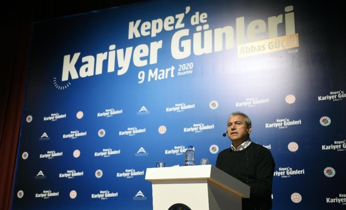 Kepez&rsquo;de Kariyer G&uuml;nleri&rsquo;nin konuğu Abbas G&uuml;&ccedil;l&uuml;