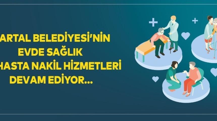 Kartal Belediyesi&rsquo;nin evde sağlık ve hasta nakil hizmetleri devam ediyor