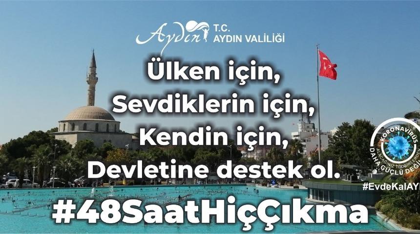 Aydın Valiliği&rsquo;nden  &ldquo;48 saat hi&ccedil; &ccedil;ıkma&rdquo; &ccedil;ağrısı