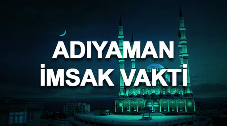 Adıyaman imsakiyesi 2020: Adıyaman sahur saati ve imsak vakti ka&ccedil;ta? 