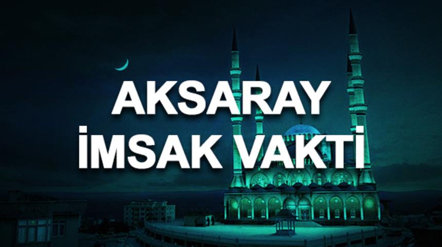 Aksaray imsakiyesi 2020: Aksaray sahur saati ve imsak vakti ka&ccedil;ta? 