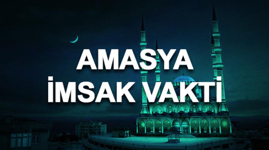 Amasya imsakiyesi 2020: Amasya sahur saati ve imsak vakti kaçta? 