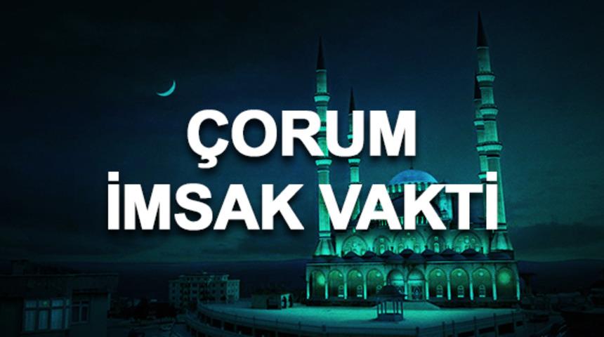 &Ccedil;orum imsakiyesi 2020: &Ccedil;orum sahur saati ve imsak vakti ka&ccedil;ta? 