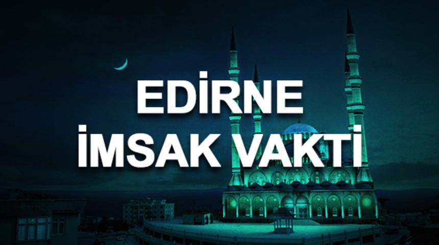 Edirne imsakiyesi 2020: Edirne sahur saati ve imsak vakti ka&ccedil;ta? 