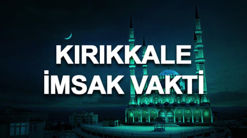 Kırıkkale imsakiyesi 2020: Kırıkkale sahur saati ve imsak vakti ka&ccedil;ta? 