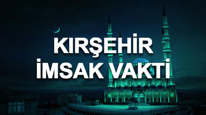 Kırşehir imsakiyesi 2020: Kırşehir sahur saati ve imsak vakti ka&ccedil;ta? 