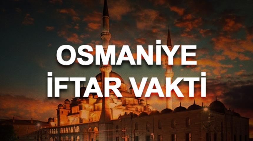 Osmaniye iftar saati 2020: Osmaniye iftar vakti ka&ccedil;ta? Oru&ccedil; a&ccedil;maya ne kadar kaldı? 
