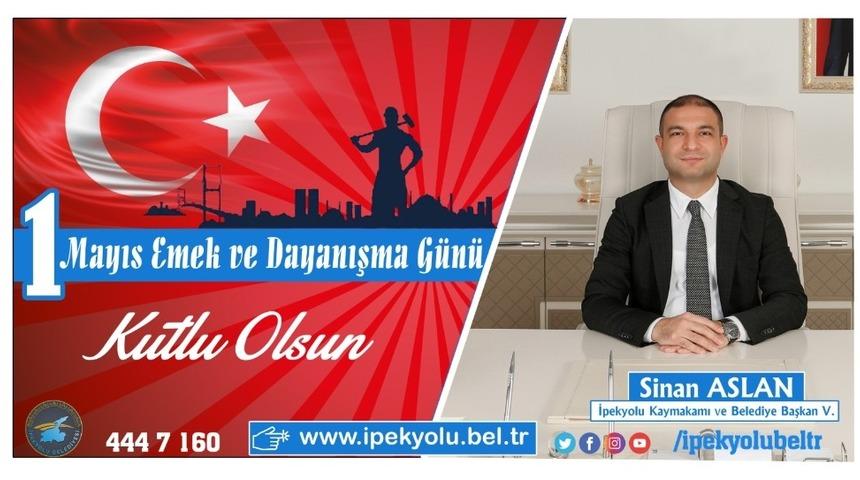 Kaymakam Aslan&rsquo;dan &lsquo;1 Mayıs&rsquo; a&ccedil;ıklaması