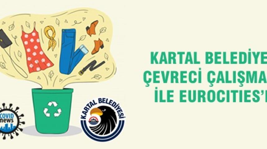 Kartal Belediyesi, &ccedil;evreci &ccedil;alışmaları ile EUROCITIES&rsquo;de