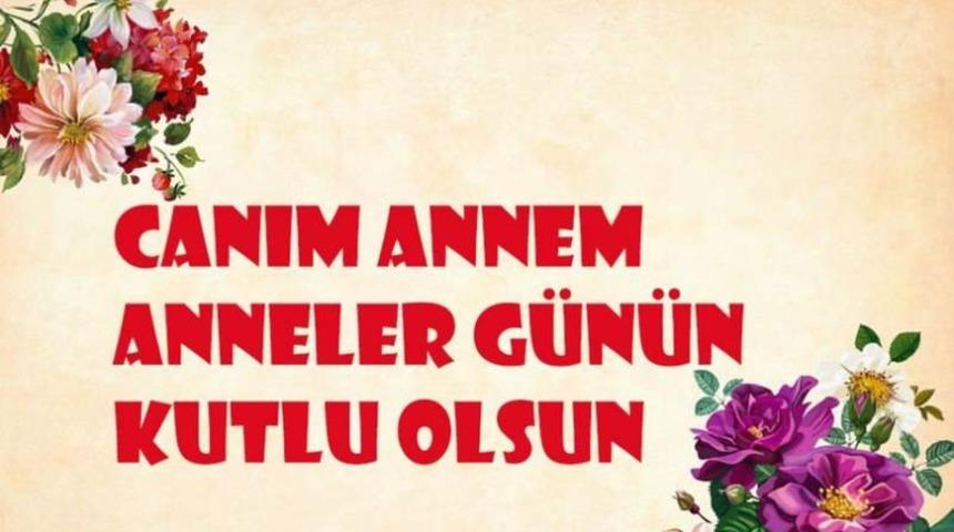 Resimli Anneler G&uuml;n&uuml; mesajları 2020: T&uuml;m anneler i&ccedil;in en hoş mesajlar!.. 