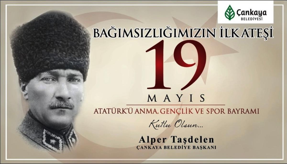 &Ccedil;ankaya Belediye Başkanı Taşdelen&rsquo;den &ldquo;19 Mayıs&rdquo; mesajı