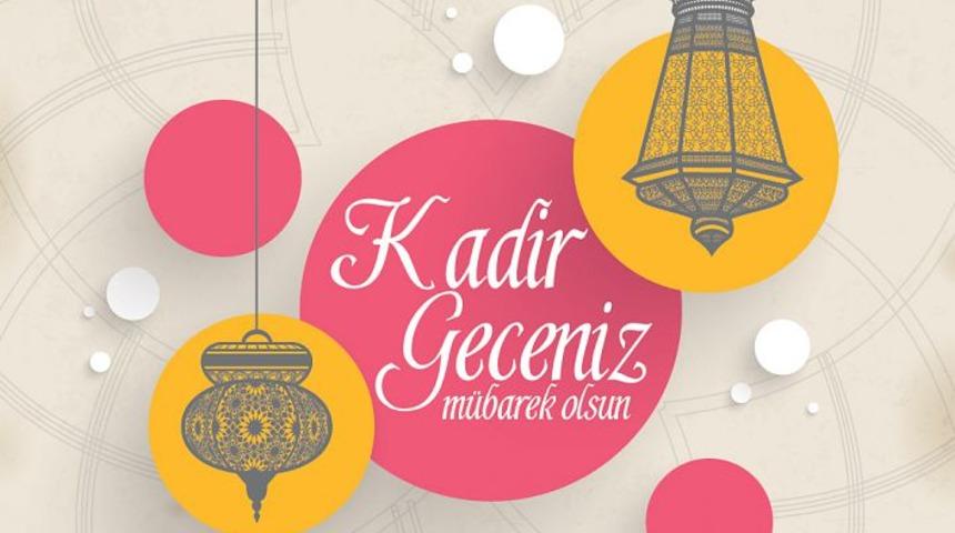 Kadir Gecesi mesajları 2020: M&uuml;barek Kadir gecesi i&ccedil;in anlamlı mesajlar 